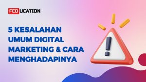 Mengatasi Jebakan Pemasaran Panduan Lengkap Kesalahan Umum Dalam Marketing Dan Cara Menghindarinya