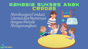 Rahasia Sukses Menerapkan Literasi Anak Sejak Dini Membangun Fondasi Masa Depan Yang Gemilang